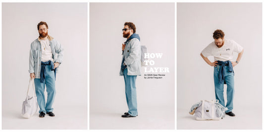 How to Layer. An SS26 Gear Review by Jamie Ferguson.