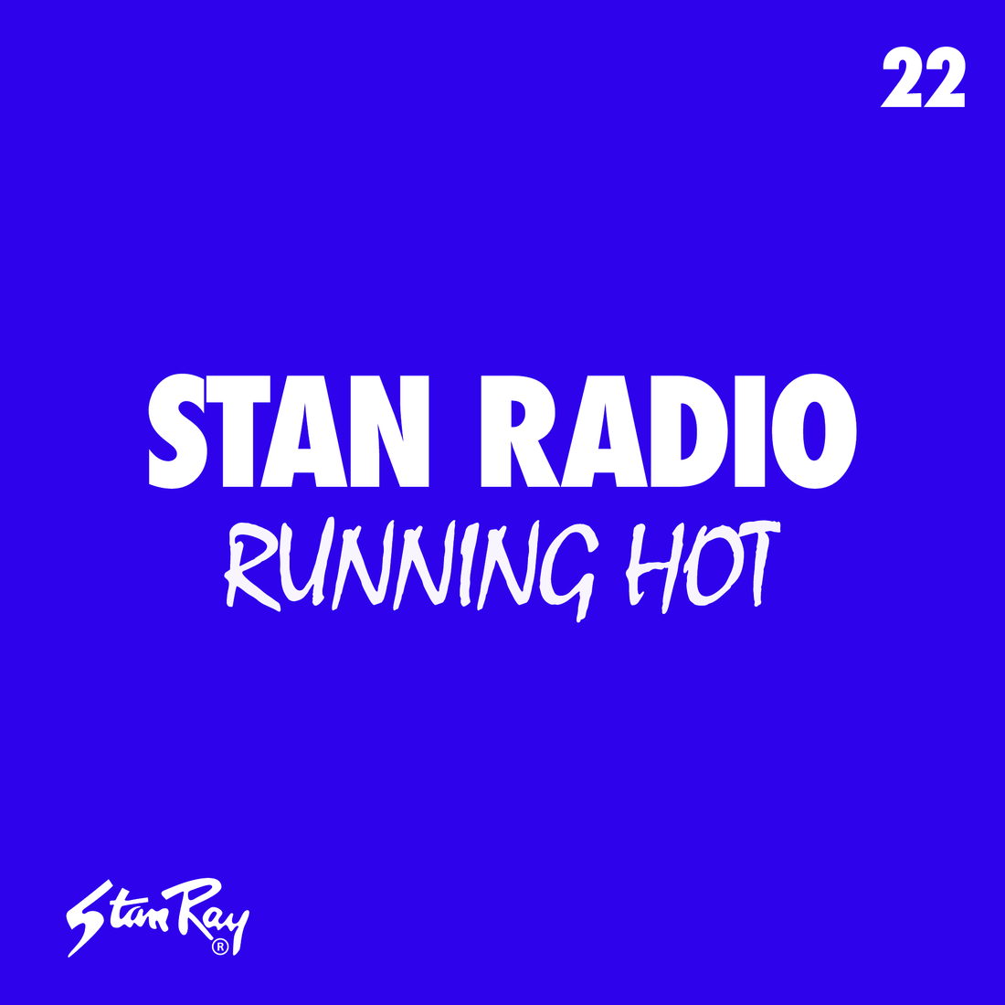 Stan Radio 22: Running Hot