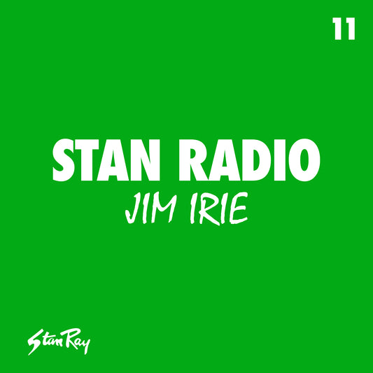 Stan Radio 11: Jim Irie